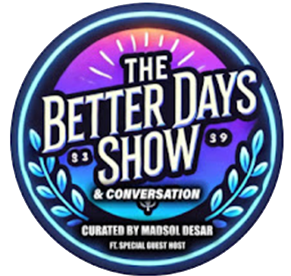 The Better Days Show