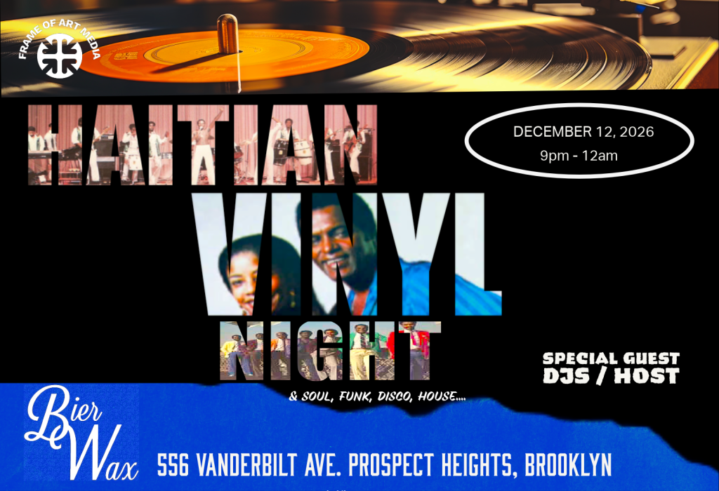 Haitian Vinyl Night with some Soul, Funk, Disco on album, 12″, 45s Rpm set at BierWax, Brooklyn, New York City 11238. Dec 12, 2026. Curated & Music By DJ Madsol Desar & Special Guest DJs/Host (TBA).